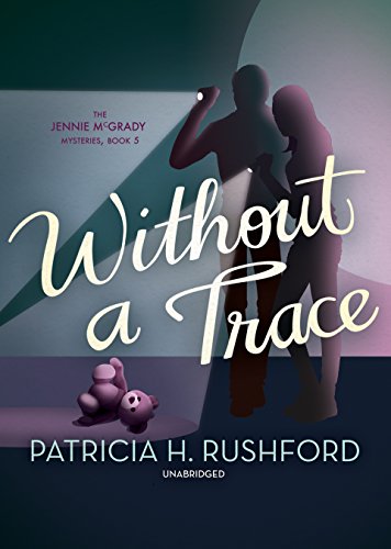 Without a Trace (The Jennie McGrady Mysteries Book 5), by Patricia H. Rushford