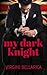 My Dark Knight (The British Billionaire Series Book 2)