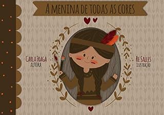 Livro A menina de todas as cores: As histórias da vovó Môja (Coleção Flores Mágicas Livro 1)