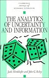The Analytics of Uncertainty and Information, Hirshleifer, Jack and Riley, John G., 0521239567