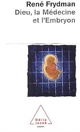 Dieu, la médecine et l'embryon
