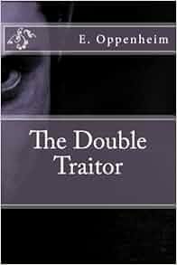 The Double Traitor E Phillips Oppenheim Anthony