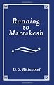 Running To Marrakesh: A Collection of Poems Including Memories of Dakota