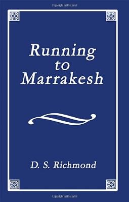 Running To Marrakesh: A Collection of Poems Including Memories of Dakota