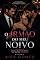 Livro O Irmão do Meu Noivo