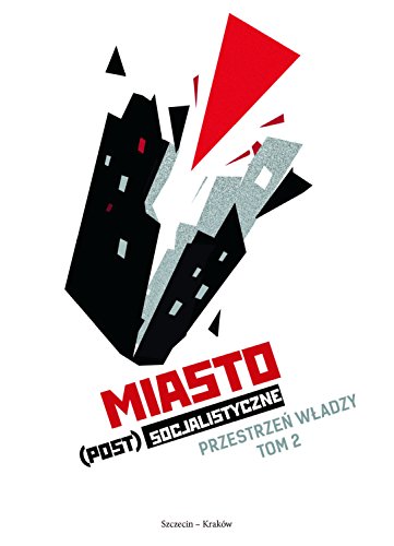 Miasto postsocjalistyczne Przestrzen wladzy Tom 2