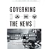 Governing With the News, Second Edition: The News Media as a Political Institution (Studies in Communication, Media, and Public Opinion)