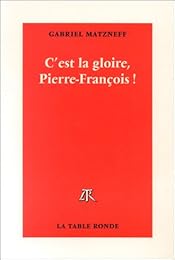 C'est la gloire, Pierre-François !