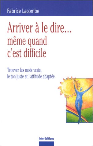 Arriver à le dire, même quand c'est difficile