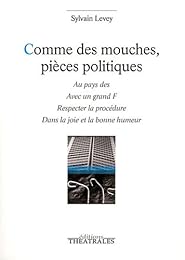 Comme des mouches, pièces politiques