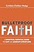 Bulletproof Faith: A Spiritual Survival Guide for Gay and Lesbian Christians by Candace Chellew-Hodge