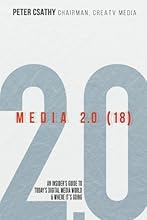 Media 2.0 (18): An Insider's Guide to Today's Digital Media World & Where It's Going