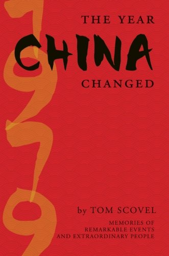 The Year China Changed by Tom Scovel