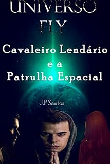 Livro Universo Fly: Cavaleiro Lendário e a patrulha espacial