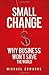 Small Change: Why Business Won't Save the World