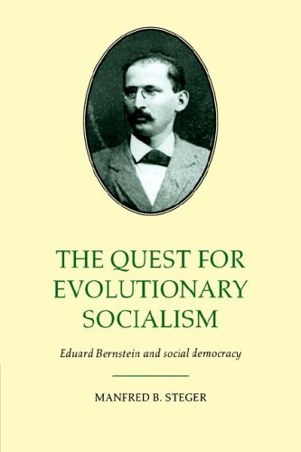 The Quest for Evolutionary Socialism: Eduard Bernstein and Social Democracy