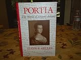 Portia : The World of Abigail Adams, Gelles, Edith B., 0253325536