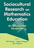 Sociocultural Research on Mathematics Education: An International Perspective
