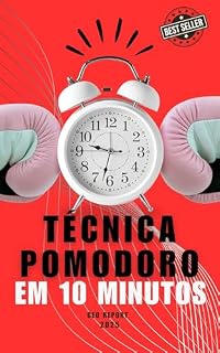 Livro Técnica Pomodoro em 10 Minutos: Transforme sua produtividade com blocos de foco eficientes