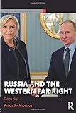 Russia and the Western Far Right (Routledge Studies in Fascism and the Far Right)