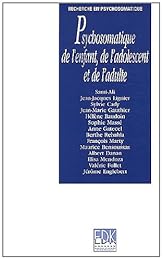 Psychosomatique de l'enfant, de l'adolescent et de l'adulte