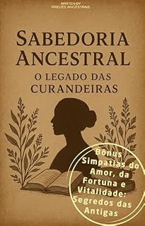 Livro Sabedoria Ancestral: O legado das Curandeiras
