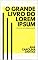 Livro O Grande Livro do Lorem Ipsum: Um teste de diagramação