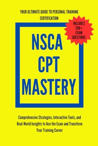 NSCA CPT Study Guide: UPDATED All-in-One CPT Review + 600 Practice