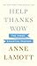 Help, Thanks, Wow: The Three Essential Prayers - Book by Anne Lamott