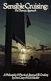 Sensible Cruising: The Thoreau Approach : A Philosophic and Practical Approach to Cruising