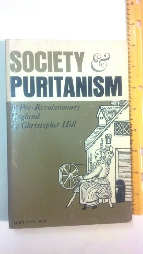 Society & Puritanism in Pre-Revolutionary England 0805201599 Book Cover