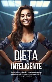 Livro Dieta Inteligente com ChatGPT: Descubra como o ChatGPT e o acompanhamento nutricional podem transformar sua vida através da nutrição inteligente.