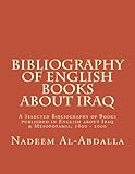 Bibliography of English Books About Iraq: A Selected Bibliography of Books Published in English abou by