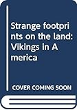 Strange footprints on the land: Vikings in America by 