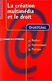 La Création multimédia et le Droit by