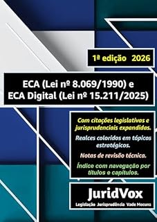 Livro ECA (Lei nº 8.069/1990) e ECA Digital (Lei nº 15.211/2025): Com referências legislativas e jurisprudenciais expandidas e em cores e índice com navegação por títulos e capítulos (Legislação)