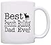 ThisWear Dog Lover Mug Best French Bulldog Dad Ever Dog Puppy Supplies Gift Coffee Mug Tea Cup White