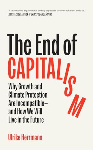 Capitalism Created the Climate Crisis and Capitalism Will Solve It