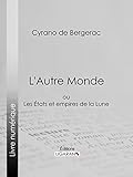 L'Autre Monde: ou Les Etats et empires de la Lune (French Edition) by 