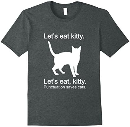 Mens Funny Let's Eat Kitty Punctuation Saves Cats Grammar T-Shirt XL Dark Heather
