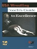 Coaches' Guide to Excellence, U. S. A. Wrestling Staff, 1884125271
