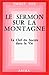 Le Sermon sur la montagne : Le Cléf du succès dans la vie by