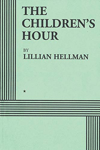 The Children's Hour (Acting Edition) by Lillian Hellman