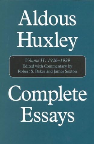 Complete Essays: Aldous Huxley, 1920-1925, Volume I: Huxley