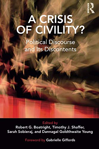 A Crisis of Civility?: Political Discourse and Its Discontents