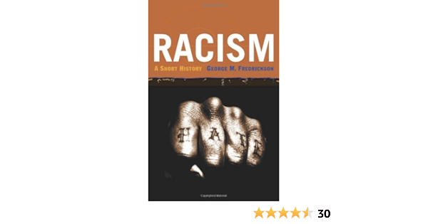 Racism A Short History Fredrickson George M 9780691008998 Amazon Com Books