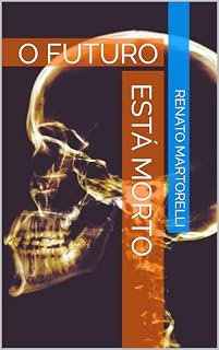 Livro O futuro está morto: Uma sátira impublicável