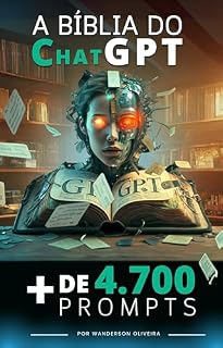 Livro Bíblia do ChatGPT: Mais de 4.700 Prompts
