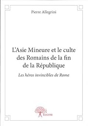 L' Asie mineure et le culte des Romains de la fin de la République