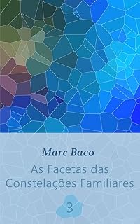 Livro As Facetas das Constelações Familiares 3